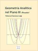 Geometria analitica nel piano. Vol. 3: Geometria analitica nel piano