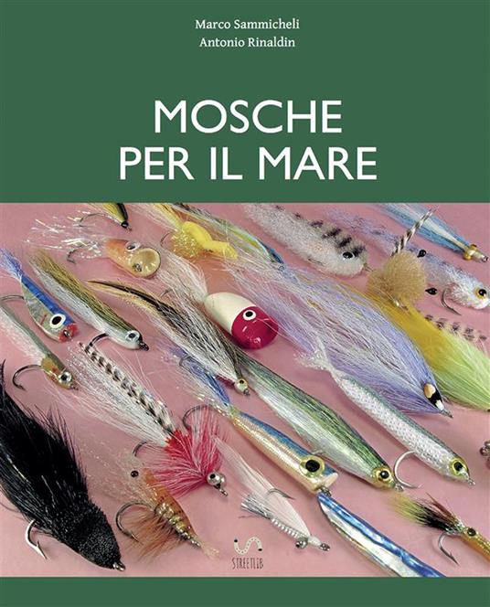 Mosche per il mare - Antonio Rinaldin,Marco Sammicheli - copertina