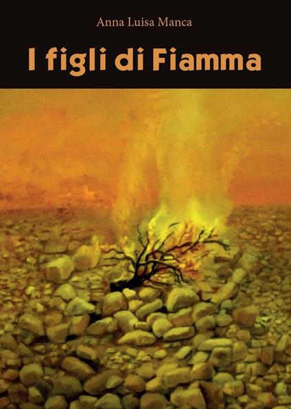 I figli di Fiamma - Anna Luisa Manca - copertina