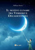 Il motivo lunare tra Verismo e Decadentismo