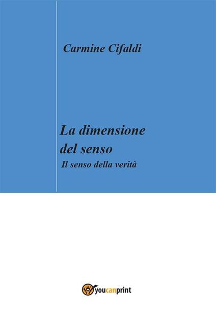 La dimensione del senso - Carmine Cifaldi - ebook