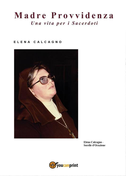 Madre provvidenza. Una vita per i sacerdoti - Elena Calcagno - copertina