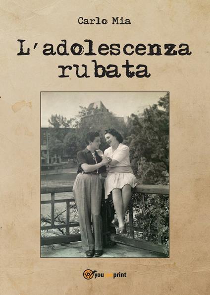 L' adolescenza rubata - Carlo Mia - copertina