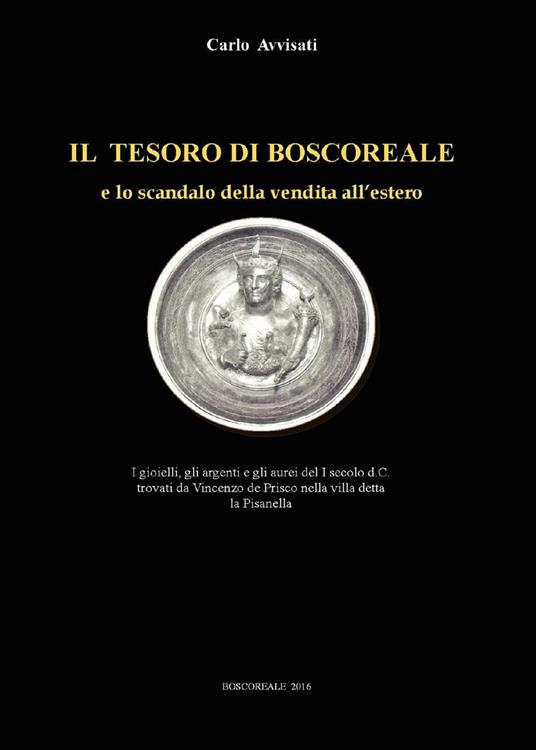 Il tesoro di Boscoreale e lo scandalo della vendita all'estero - Carlo Avvisati - copertina