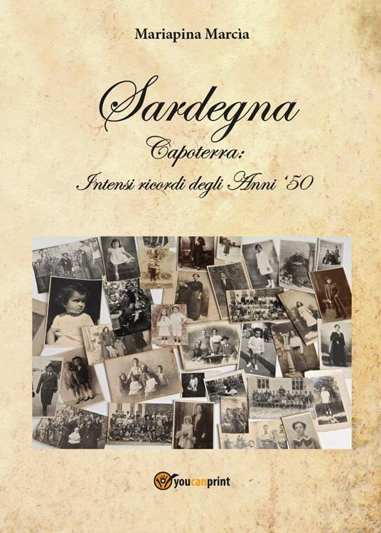 Sardegna. Capoterra: intensi ricordi degli anni '50 - Mariapina Marcia - copertina