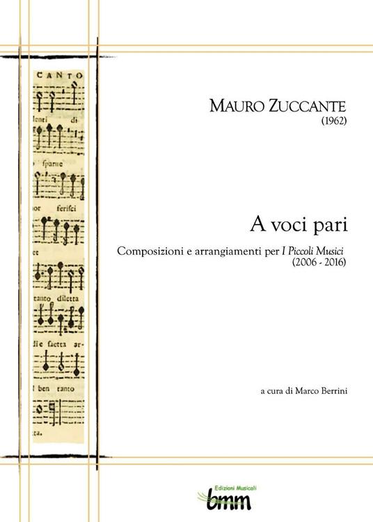Mauro Zuccante. A voci pari. Composizioni e arrangiamenti per I piccoli musici (2006-2016) - Marco Berrini - copertina