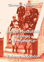 Benito Mussolini. Il tempo e la memoria. Vol. 2