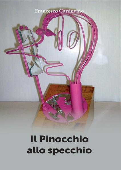 Il Pinocchio allo specchio - Francesco Cardovino - copertina