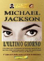 Michael Jackson. Vol. 1: ultimo giorno, L'.