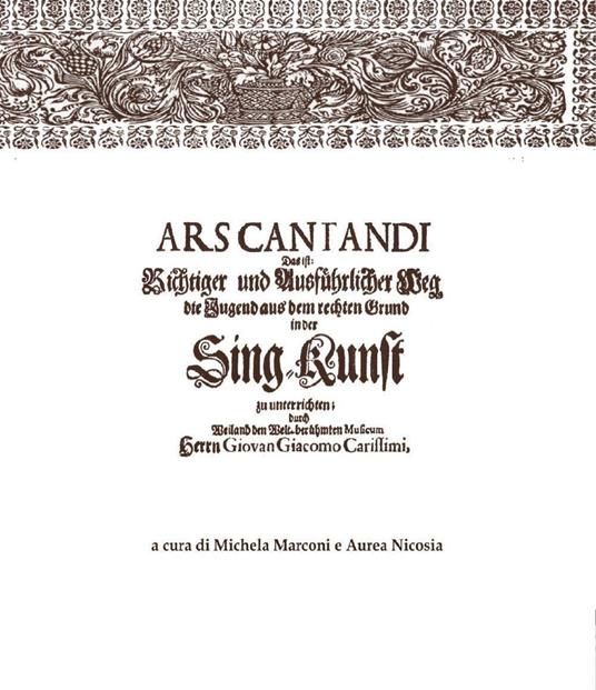 Ars cantandi di Giacomo Carissimi. Testo tedesco a fronte - Aurea Nicosia,Michela Marconi - copertina