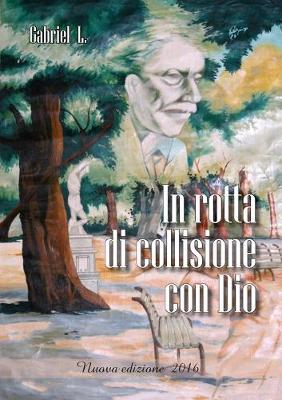 In rotta di collisione con Dio - Gabriel L. - copertina