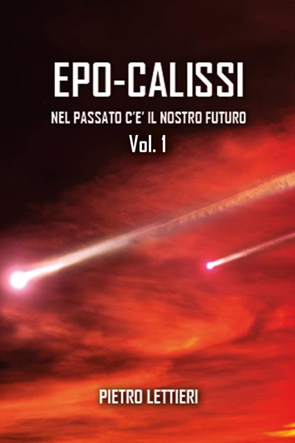 Epo-calissi. Nel passato c'è il nostro futuro. Vol. 1 - Pietro Lettieri - copertina