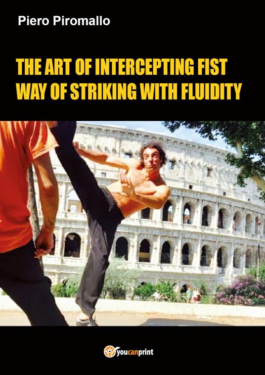 The art of intercepting fist way of fluidity in striking - Piero Piromallo - copertina