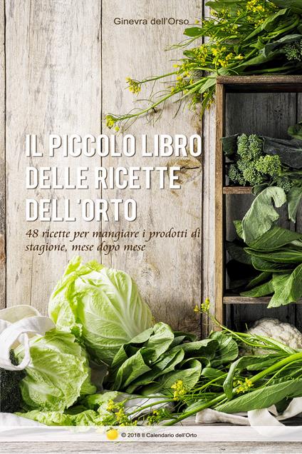 Il piccolo libro delle ricette dell'orto - Ginevra Dell'Orso - copertina
