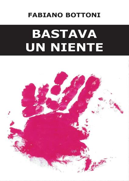 Bastava un niente - Fabiano Bottoni - copertina