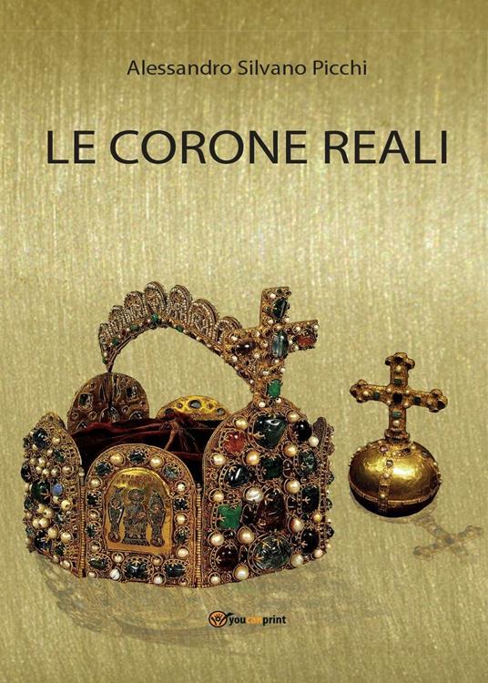Le corone reali - Alessandro Silvano Picchi - copertina