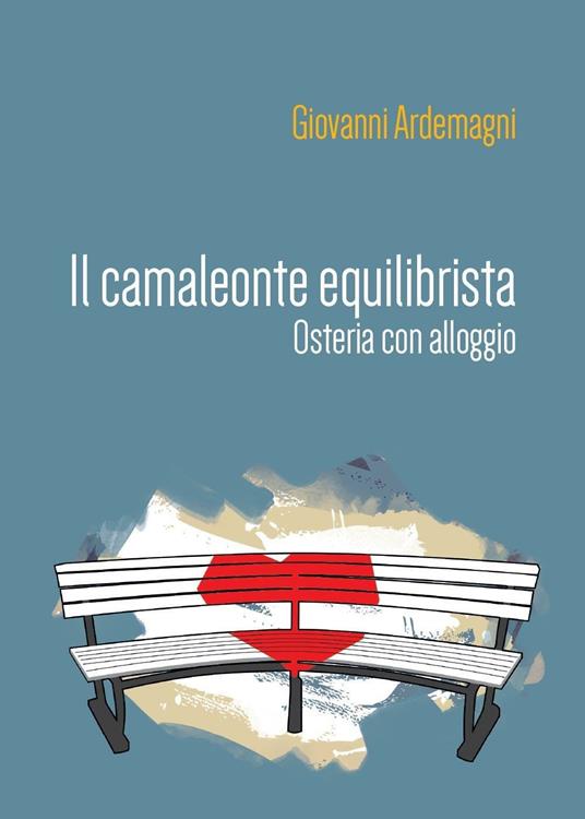 Il camaleonte equilibrista. Osteria con alloggio - Giovanni Ardemagni - copertina