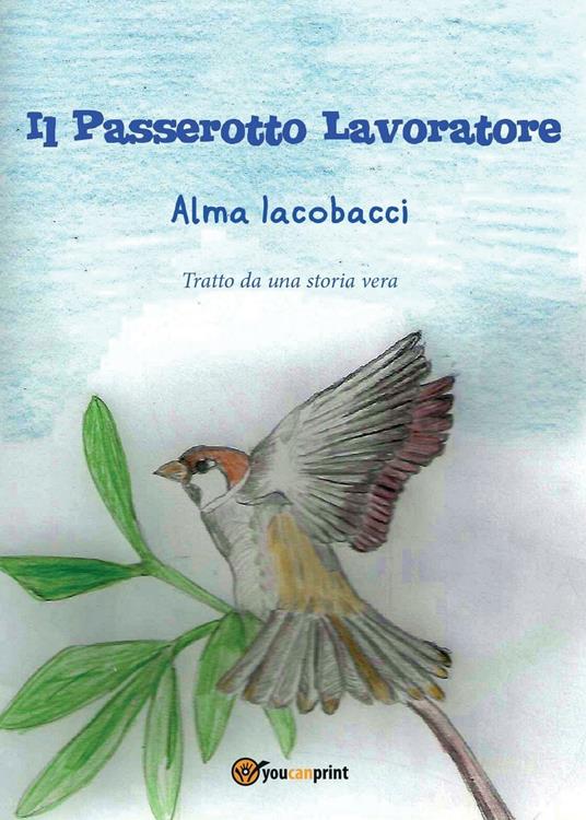 Il passerotto lavoratore - Alma Iacobacci - copertina