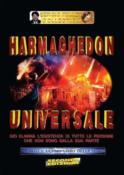 Dio elimina l'esistenza di tutte le persone che non sono dalla sua parte. Harmaghedon universale. Vol. 4 - Sergio Felleti - ebook