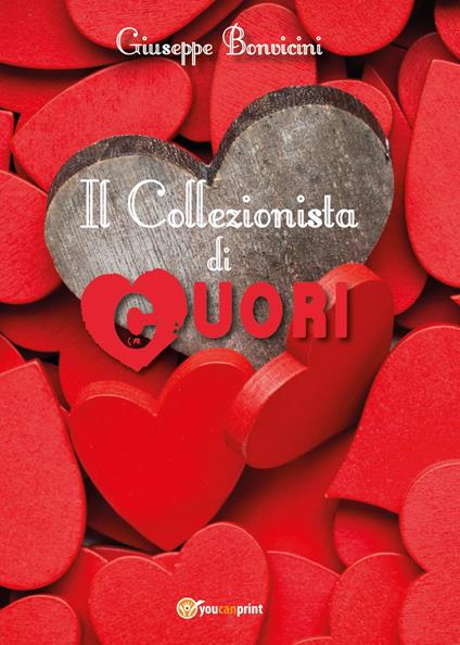 Il collezionista di cuori - Giuseppe Bonvicini - copertina