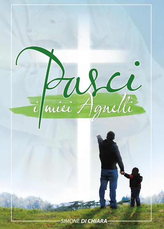 Pasci i miei agnelli - Simone Di Chiara - copertina