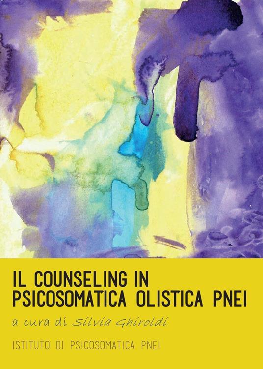 Il counseling in psicosomatica olistica PNEI - Silvia Ghiroldi - copertina