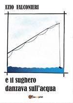 E il sughero danzava sull'acqua