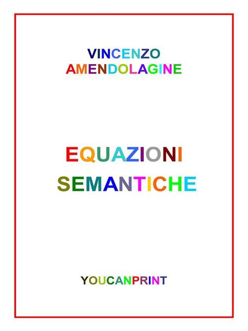Equazioni semantiche - Vincenzo Amendolagine - ebook