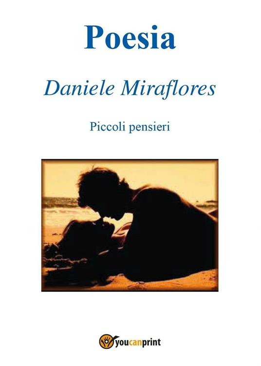 Poesia. Piccoli pensieri - Daniele Miraflores - copertina