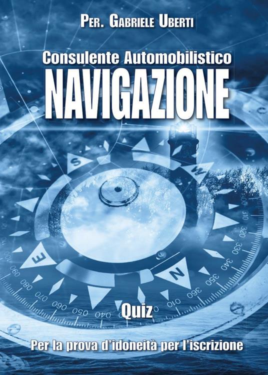 Quiz consulente automobilistico navigazione - Gabriele Uberti - copertina