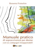 Manuale pratico di sopravvivenza per donne con ex compagni insopportabili