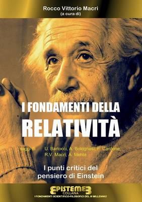 I fondamenti della Relatività. I punti critici del pensiero di Einstein - Rocco Vittorio Macrì - copertina