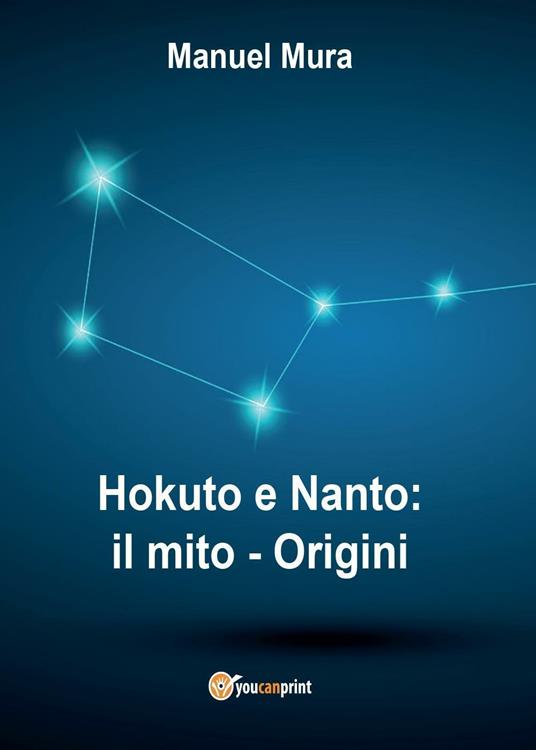 Hokuto e Nanto. Il mito. Vol. 1: Origini. - Manuel Mura - copertina