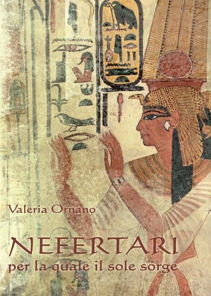 Nefertari per la quale il sole sorge - Valeria Ornano - copertina