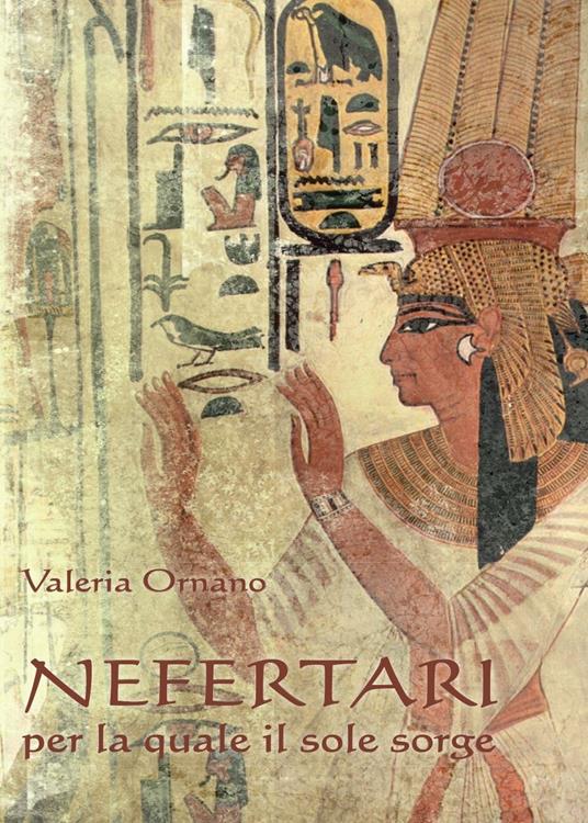 Nefertari per la quale il sole sorge - Valeria Ornano - copertina