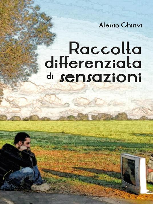 Raccolta differenziata di sensazioni - Alessio Chirivì - copertina