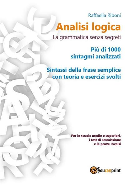 Analisi logica. La grammatica senza segreti - Raffaella Riboni - ebook