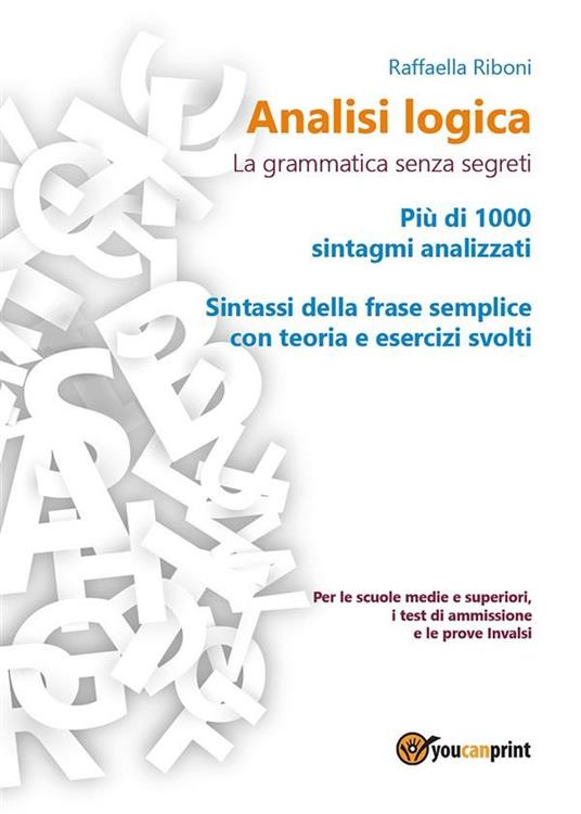 Analisi logica. La grammatica senza segreti - Raffaella Riboni - ebook