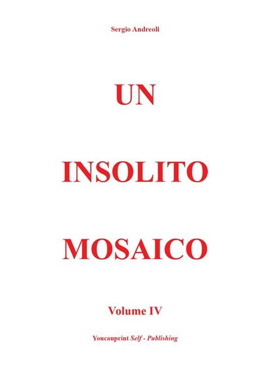 Un insolito mosaico. Vol. 4 - Sergio Andreoli - ebook