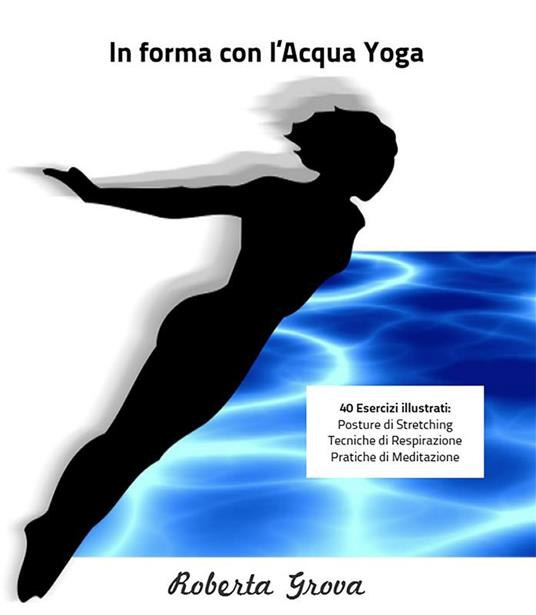 In forma con l'acqua yoga - Roberta Grova - ebook