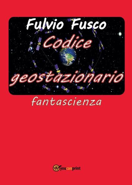 Codice geostazionario - Fulvio Fusco - copertina