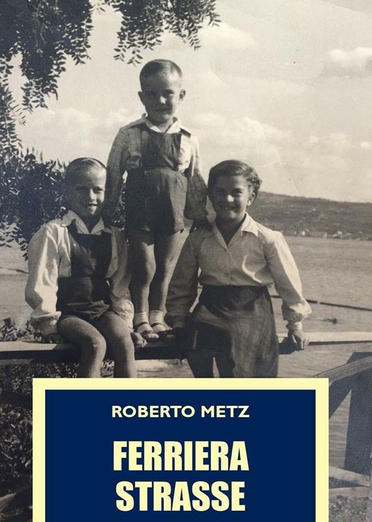 Ferriera strasse - Roberto Metz - copertina