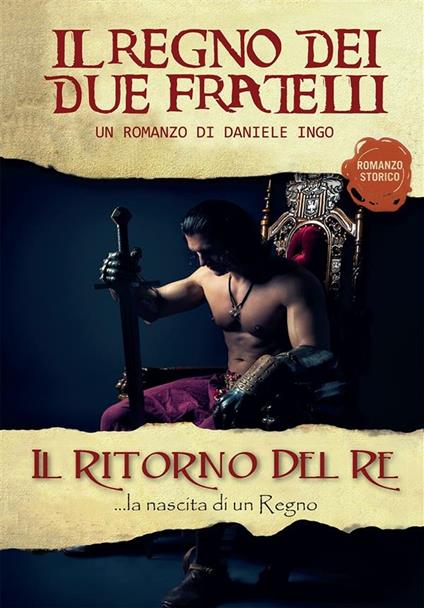 Il ritorno del re. Il regno dei due fratelli - Daniele Ingo - ebook