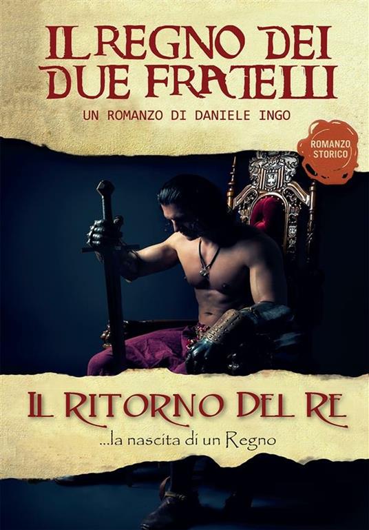 Il ritorno del re. Il regno dei due fratelli - Daniele Ingo - ebook
