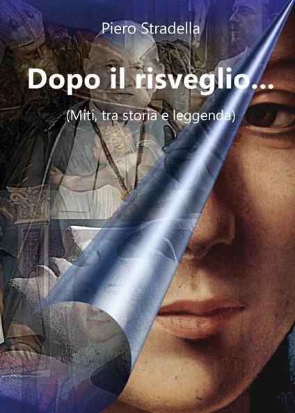 Dopo il risveglio... (Miti, tra storia e leggenda) - Piero Stradella - copertina