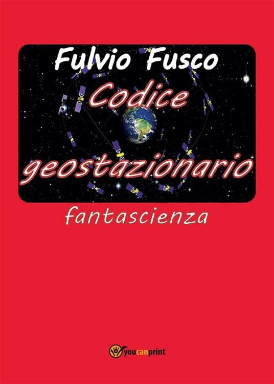 Codice geostazionario - Fulvio Fusco - ebook
