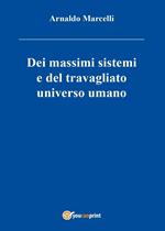 Dei massimi sistemi del travagliato universo umano