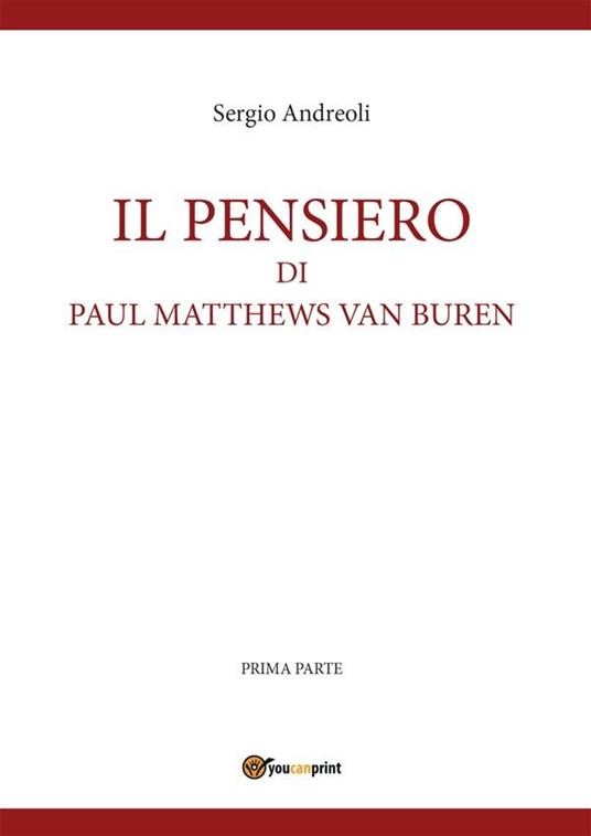 Il pensiero di Paul Matthews Van Buren. Vol. 1 - Sergio Andreoli - ebook