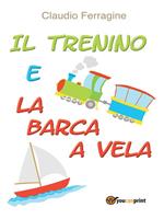 Il trenino e la barca a vela