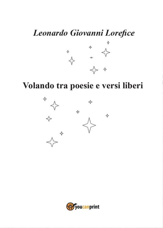 Volando tra poesie e versi liberi - Leonardo Giovanni Lorefice - copertina